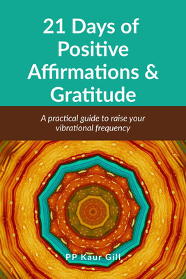 21 Days of Positive Affirmations & Gratitude(English, Hardcover, PP Kaur Gill)