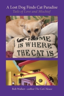 A Lost Dog Finds Cat Paradise(English, Hardcover, Walker Bob)