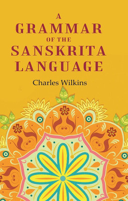 A Grammar of the Sanskrita Language(Paperback, Charles Wilkins)