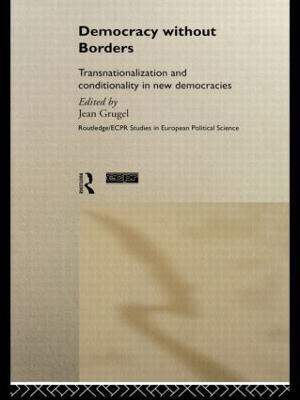 Democracy without Borders  - Transnationalisation and Conditionality in New Democracies(English, Hardcover, unknown)