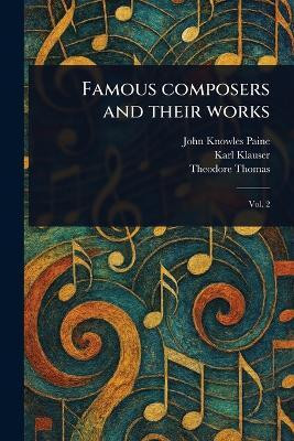 Famous Composers and Their Works(English, Paperback, Paine John Knowles)