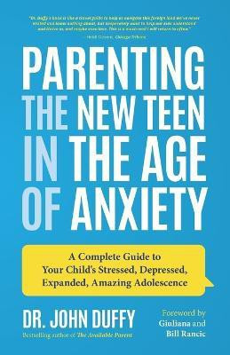 Parenting the New Teen in the Age of Anxiety(English, Paperback, Duffy Dr. John)