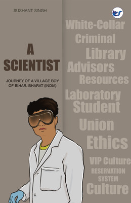 A Scientist: Journey of a Village Boy of Bihar, Bharat (India)(English, Hardcover, Singh Sushant)