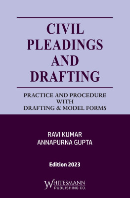 Civil Pleadings and Drafting :- Practice and Procedure With Drafting & Model Forms(Paperback, Ravi Kumar, Annapurna Gupta)