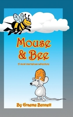 Mouse & Bee (Deluxe Edition)(English, Hardcover, Bennett Graeme)