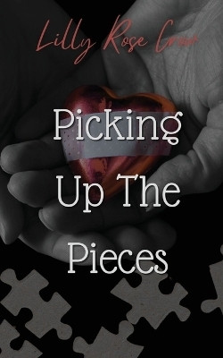 Picking Up The Pieces(English, Paperback, Crow Lilly Rose)