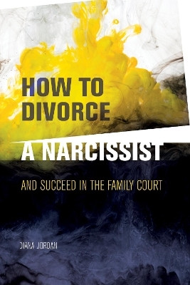 How to Divorce a Narcissist(English, Paperback, Jordan Diana)
