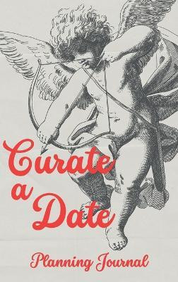 Curate a Date - Planning Journal(English, Hardcover, Starke Ethan)