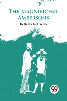 The Magnificent Ambersons(English, Paperback, Tarkington Booth)