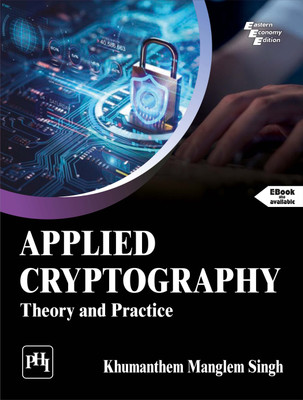 APPLIED CRYPTOGRAPHY : THEORY AND PRACTICE(Paperback, SINGH, KHUMANTHEM MANGLEM)