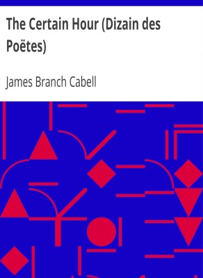 The Certain Hour (Dizain des PoÃ«tes) by James Branch Cabell (MB288) Reprint Edition by Mondal Books(Paperback, James Branch Cabell)