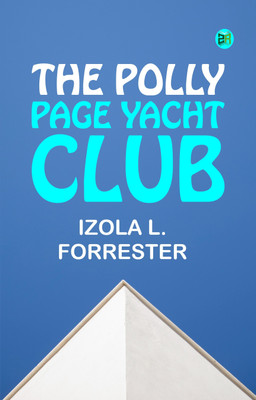 The Polly Page Yacht Club(Paperback, Izola L. Forrester)