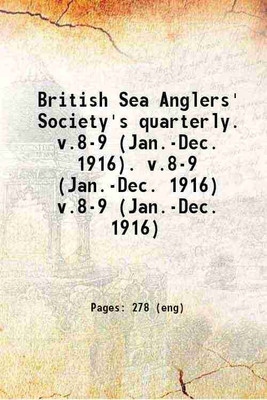 British Sea Anglers' Society's quarterly. Volume 8-9 1916 [Hardcover](Hardcover, Anonymous)