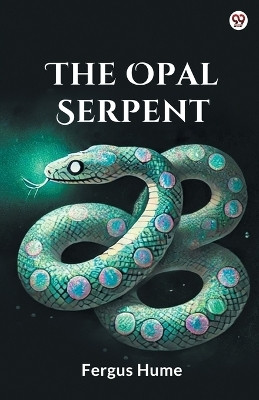 The Opal Serpent (Edition1)(English, Paperback, Hume Fergus)