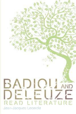 Badiou and Deleuze Read Literature(English, Paperback, Lecercle Jean-Jacques)