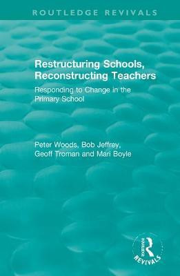 Restructuring Schools, Reconstructing Teachers(English, Paperback, Woods Peter)