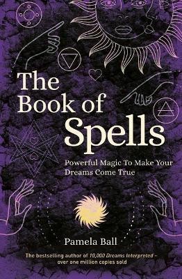 The Book of Spells(English, Paperback, Ball Pamela)