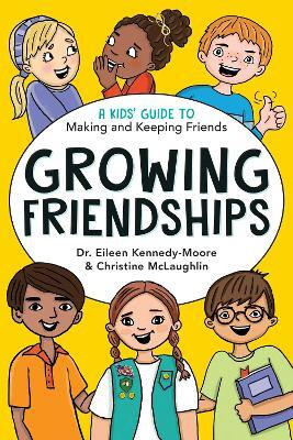 Growing Friendships: Volume 1(English, Paperback, Kennedy-Moore Eileen Dr.)