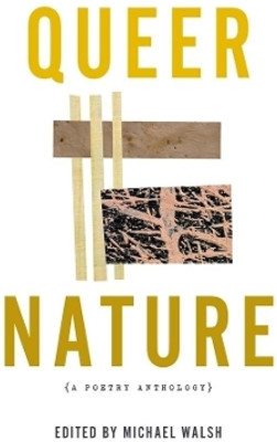 Queer Nature - A Poetry Anthology(English, Paperback, Walsh Michael)
