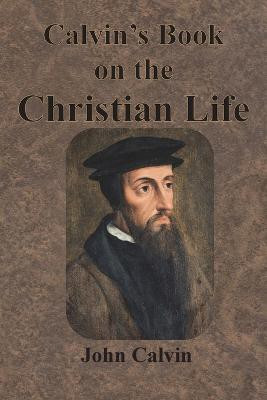 Calvin's Book on the Christian Life(English, Paperback, Calvin John)