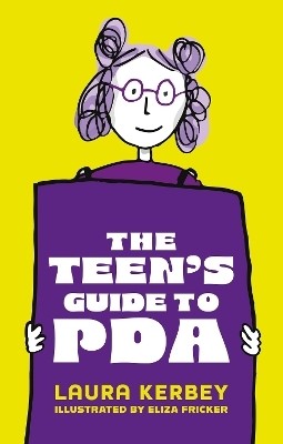 The Teen's Guide to PDA(English, Paperback, Kerbey Laura)