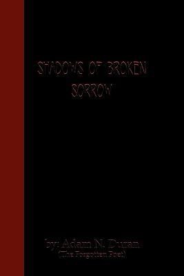 Shadows of Broken Sorrow(English, Paperback, Duran Adam N)