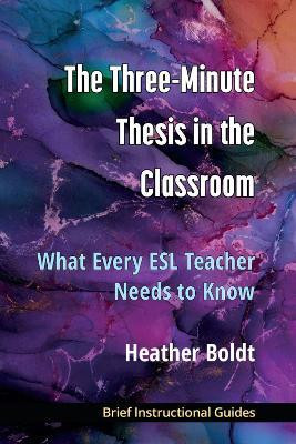 The Three Minute Thesis in the Classroom(English, Paperback, Boldt Heather)