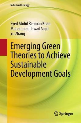Emerging Green Theories to Achieve Sustainable Development Goals(English, Hardcover, Khan Syed Abdul Rehman)