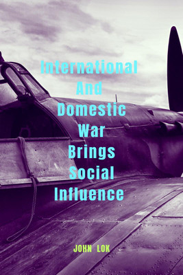 International And Domestic War Brings Social Influence(English, Paperback, John Lok)