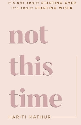 Not This Time(English, Paperback, Mathur Hariti)