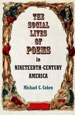 The Social Lives of Poems in Nineteenth-Century America(English, Electronic book text, Cohen Michael C.)
