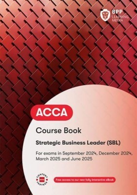 ACCA Strategic Business Leader (SBL) : Course Book(Paperback, BPP Learning Media)