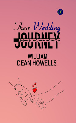 Their Wedding Journey(Paperback, William Dean Howells)