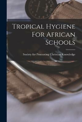 Tropical Hygiene For African Schools(English, Paperback, unknown)