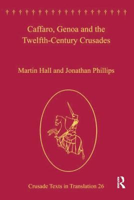 Caffaro, Genoa and the Twelfth-Century Crusades(English, Electronic book text, Hall Martin)