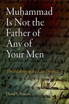 Muhammad Is not the Father of Any of Your Men(English, Electronic book text, Powers David S.)