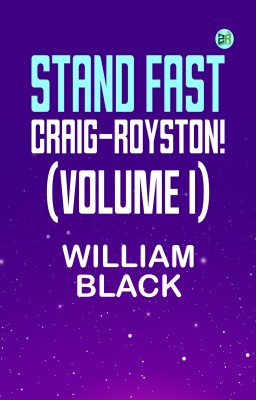 Stand Fast Craig-Royston! (Volume I)(Paperback, William Black)