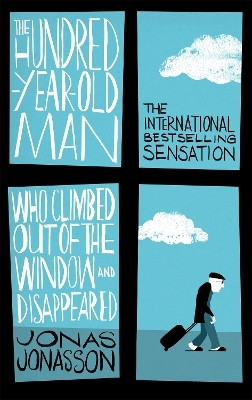 The Hundred-Year-Old Man Who Climbed Out of the Window and Disappeared(English, Paperback, Jonasson Jonas)