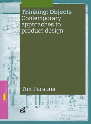 Thinking: Objects: Contemporary Approaches to Product Design(English, Electronic book text, Parsons Tim Mr)