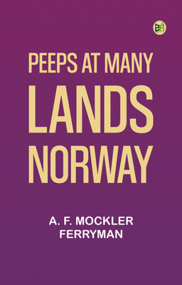 Peeps at Many Lands: Norway(Paperback, A. F. Mockler-Ferryman)
