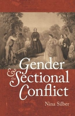 Gender and the Sectional Conflict(English, Paperback, Silber Nina)