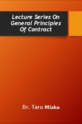 Lecture Series On General Principles Of Contract  - Contract Law -I(Paperback, Dr. Taru Mishra)