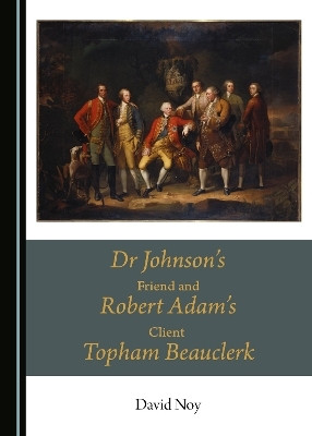 Dr Johnson's Friend and Robert Adam's Client Topham Beauclerk(English, Hardcover, Noy David)