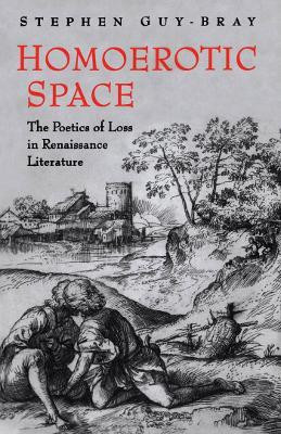 Homoerotic Space(English, Electronic book text, Guy-Bray Stephen)