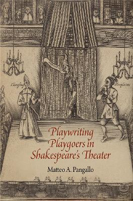 Playwriting Playgoers in Shakespeare's Theater(English, Electronic book text, Pangallo Matteo A.)