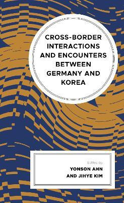 Cross-border Interactions and Encounters between Germany and Korea(English, Hardcover, unknown)