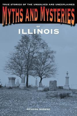 Myths and Mysteries of Illinois(English, Paperback, Moreno Richard)
