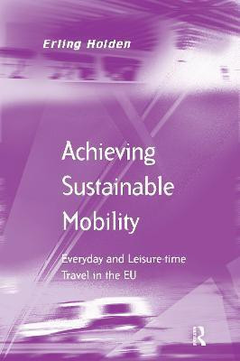 Achieving Sustainable Mobility(English, Paperback, Holden Erling)