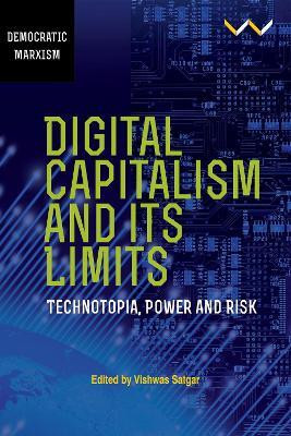 Digital Capitalism and Its Limits(English, Paperback, Satgar Vishwas)