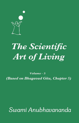 The Scientific Art of Living Volume-5(Paperback, Swami Anubhavananda)
